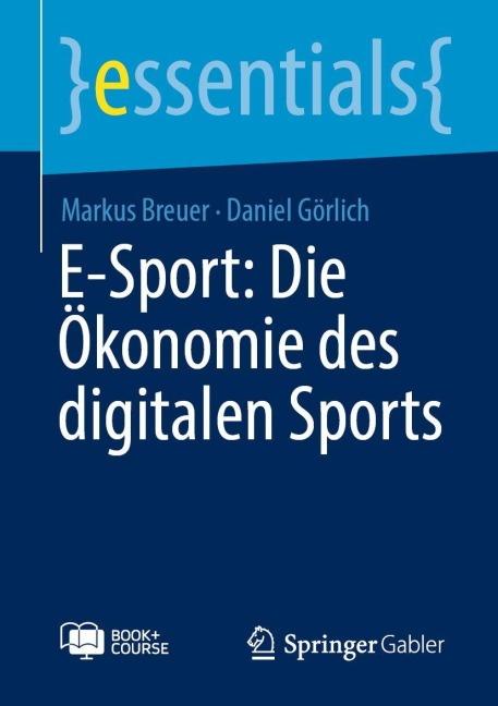 E-Sport: Die Ökonomie des digitalen Sports - Markus Breuer, Daniel Görlich