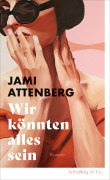 Cover-Bild zum Titel 'Wir könnten alles sein' von 'Jami Attenberg'