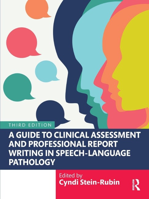 A Guide to Clinical Assessment and Professional Report Writing in Speech-Language Pathology - 