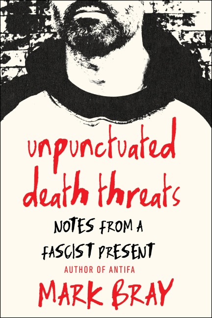 Unpunctuated Death Threats - Mark Bray
