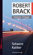 Cover-Bild zum Titel 'Schwere Kaliber' von 'Robert Brack'