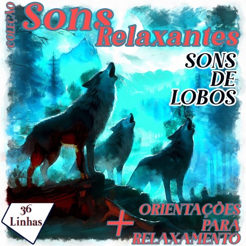 Coleção Sons Relaxantes - Sons de Lobos - Silvia Strufaldi