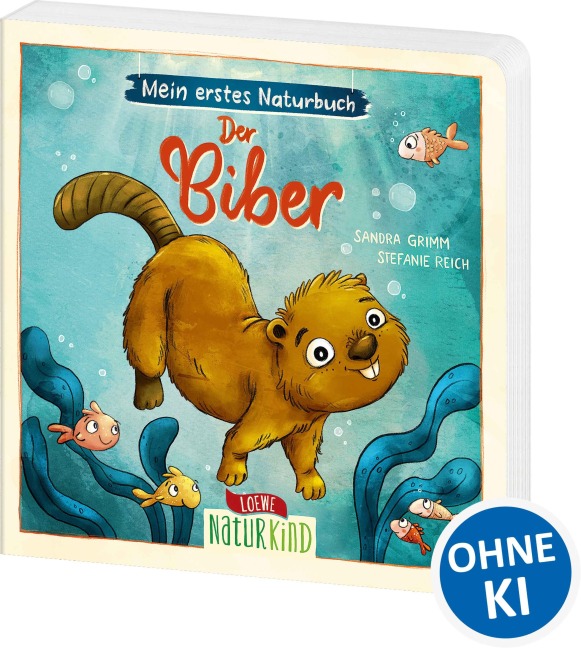Mein erstes Naturbuch - Der Biber - Sandra Grimm