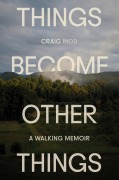 Cover-Bild zum Titel 'Things Become Other Things' von 'Craig Mod'