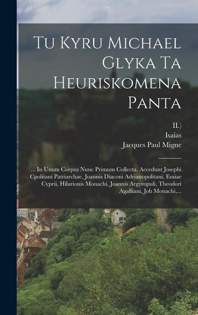 Tu Kyru Michael Glyka Ta Heuriskomena Panta - Michael (Glycas), Josephus (Constantinopolitanus