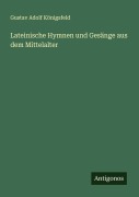 Cover-Bild zum Titel 'Lateinische Hymnen und Gesänge aus dem Mittelalter' von 'Gustav Adolf Königsfeld'