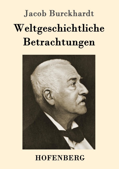 Weltgeschichtliche Betrachtungen - Jacob Burckhardt