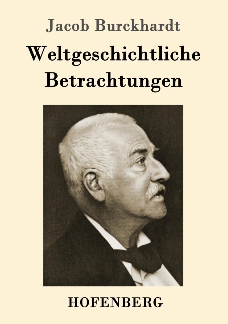 Weltgeschichtliche Betrachtungen - Jacob Burckhardt
