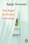 Cover-Bild zum Titel 'Das Regal der letzten Atemzüge' von 'Aglaja Veteranyi'