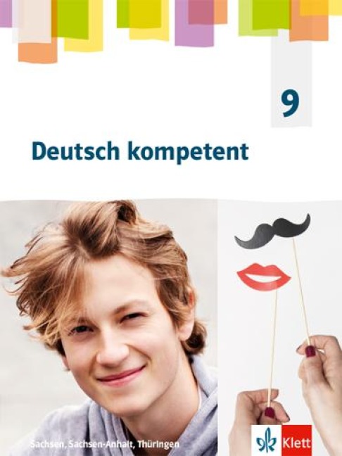 Deutsch kompetent 9. Ausgabe Sachsen, Sachsen-Anhalt und Thüringen Gymnasium. Schulbuch Klasse 9 - 