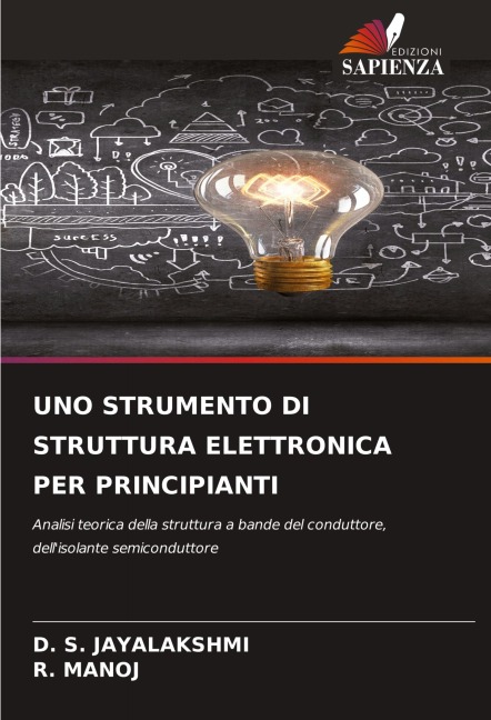 UNO STRUMENTO DI STRUTTURA ELETTRONICA PER PRINCIPIANTI - D. S. Jayalakshmi, R. Manoj