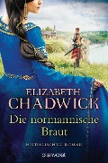 Die normannische Braut - Elizabeth Chadwick