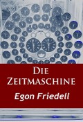 Die Zeitmaschine - Egon Friedell
