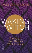 Waking The Witch - Pam Grossman