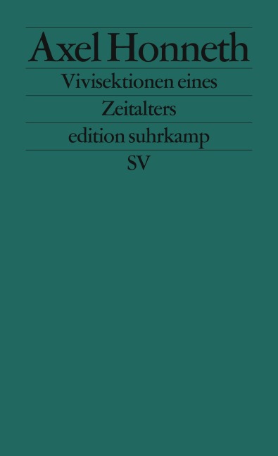 Vivisektionen eines Zeitalters - Axel Honneth