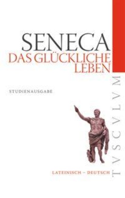 Das glückliche Leben / De vita beata - Seneca