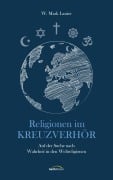 Cover-Bild zum Titel 'Religionen im Kreuzverhör' von 'W. Mark Lanier'