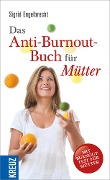 Das Anti-Burnout-Buch für Mütter - Sigrid Engelbrecht