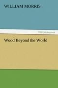 Wood Beyond the World - William Morris
