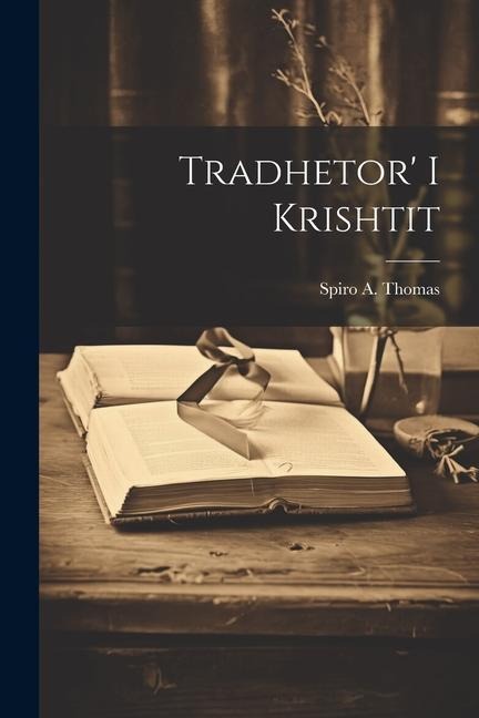 Tradhetor' i Krishtit - Spiro a. Thomas