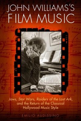 John Williams's Film Music - Emilio Audissino