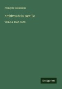 Cover-Bild zum Titel 'Archives de la Bastille' von 'François Ravaisson'
