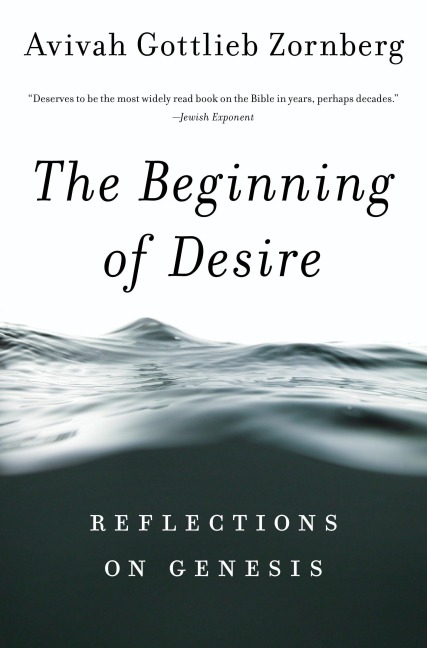 Beginning of Desire - Avivah Gottlieb Zornberg