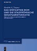 Cover-Bild zum Titel 'Das spätantike Rom und die stadtrömische Senatsaristokratie (395-455 n. Chr.)' von 'Hendrik Wagner'