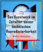 Cover-Bild zum Titel 'Das Kunstwerk im Zeitalter seiner technischen Reproduzierbarkeit' von 'Walter Benjamin'