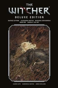 The Witcher Deluxe Edition - Aleksandra Motyka, Marianna Strychowska, Bartosz Sztybor, Amad Mir, Vanesa R. Del Rey