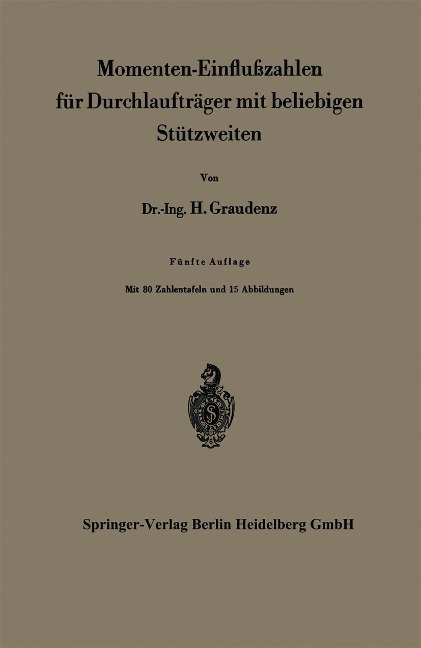 Momenten-Einflußzahlen für Durchlaufträger mit beliebigen Stützweiten - Heinz Graudenz
