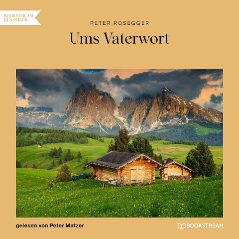 Ums Vaterwort - Peter Rosegger