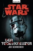 Star Wars. Der Todeskreuzer - Joe Schreiber