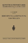 Cover-Bild zum Titel 'Berechnung und Gestaltung von Wellen' von 'Schmid Amelli'