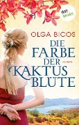 Die Farbe der Kaktusblüte - Olga Bicos