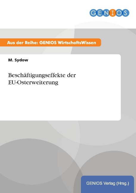 Beschäftigungseffekte der EU-Osterweiterung - M. Sydow