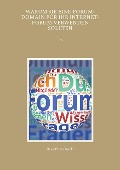 Cover-Bild zum Titel 'Warum Sie eine Forum-Domain für Ihr Internet-Forum verwenden sollten' von 'Hans-Peter Oswald'