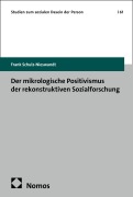 Cover-Bild zum Titel 'Der mikrologische Positivismus der rekonstruktiven Sozialforschung' von 'Frank Schulz-Nieswandt'