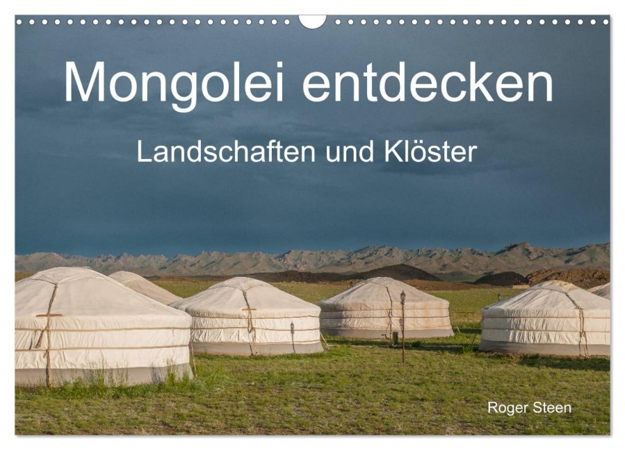 Mongolei entdecken - Landschaften und Klöster (Wandkalender 2025 DIN A3 quer), CALVENDO Monatskalender - Roger Steen