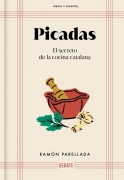 Cover-Bild zum Titel 'Picadas: El Secreto de la Cocina Catalana / Appetizers: The Secret of Catalan Cuisine' von 'Ramón Parellada'