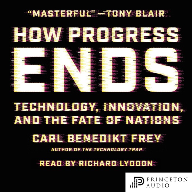 How Progress Ends - Carl Benedikt Frey