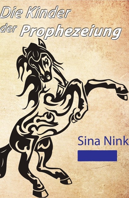 Die Kinder der Prophezeiung - Sina Nink