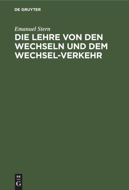 Die Lehre von den Wechseln und dem Wechsel-Verkehr - Emanuel Stern