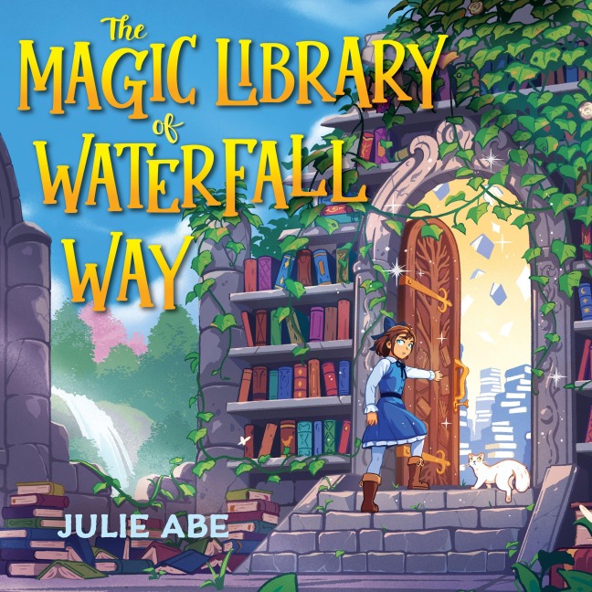 The Magic Library of Waterfall Way - Julie Abe