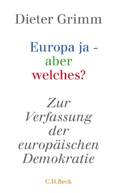 Europa ja - aber welches? - Dieter Grimm