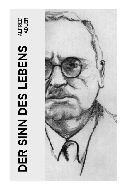 Der Sinn des Lebens - Alfred Adler