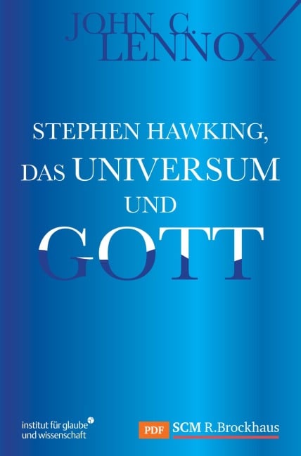 Stephen Hawking, das Universum und Gott - John Lennox