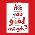 Are You Good Enough?: 15 Ways to Build a Confident Mindset - Bill Mcfarlan, Alex Yellowlees