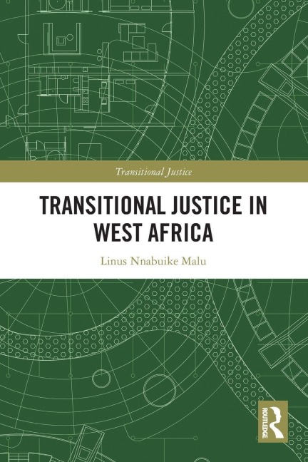 Transitional Justice in West Africa - Linus Nnabuike Malu