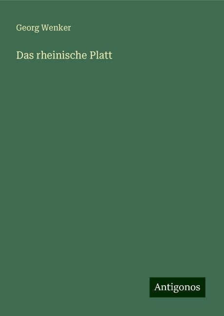 Das rheinische Platt - Georg Wenker